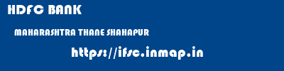 HDFC BANK  MAHARASHTRA THANE SHAHAPUR   ifsc code